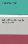 Tales of Troy: Ulysses, the sacker of cities