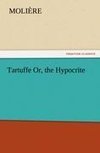 Tartuffe Or, the Hypocrite