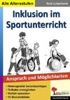 Inklusion im Sportunterricht. Anspruch und Möglichkeiten