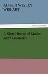 A Short History of Monks and Monasteries