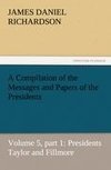 A Compilation of the Messages and Papers of the Presidents