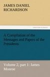 A Compilation of the Messages and Papers of the Presidents