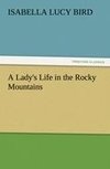 A Lady's Life in the Rocky Mountains