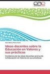 Ideas docentes sobre la Educación en Valores y sus prácticas