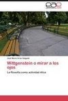 Wittgenstein o mirar a los ojos