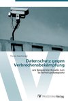 Datenschutz gegen Verbrechensbekämpfung