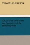 An Essay on the Slavery and Commerce of the Human Species