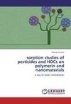 sorption studies of pesticides and HOCs on polymerin and nanomaterials