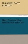 Eighty Years and More, Reminiscences 1815-1897