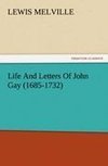 Life And Letters Of John Gay (1685-1732)