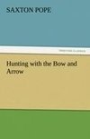 Hunting with the Bow and Arrow