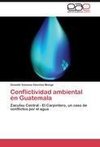 Conflictividad ambiental en Guatemala