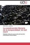 La construcción literaria de la temporalidad: Un bel morir