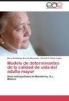 Modelo de determinantes de la calidad de vida del adulto mayor