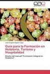 Guía para la Formación en Hotelería, Turismo y Hospitalidad