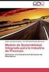 Modelo de Sostenibilidad Integrado para la Industria de Procesos