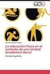 La educación física en el contexto de una Unidad Académica Naval