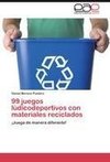 99 juegos lúdicodeportivos con materiales reciclados