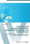 Wissens- und Technologietransfer zwischen Hochschulen und Unternehmen