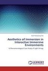 Aesthetics of Immersion in Interactive Immersive Environments