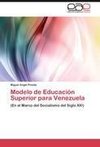 Modelo de Educación Superior para Venezuela