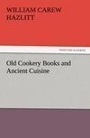 Old Cookery Books and Ancient Cuisine