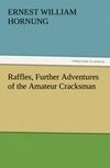 Raffles, Further Adventures of the Amateur Cracksman