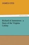 Richard of Jamestown : a Story of the Virginia Colony