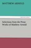 Selections from the Prose Works of Matthew Arnold