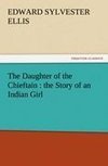 The Daughter of the Chieftain : the Story of an Indian Girl