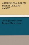 The Happy Days of the Empress Marie Louise