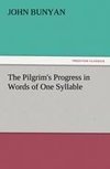 The Pilgrim's Progress in Words of One Syllable