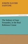 The Solitary of Juan Fernandez, or the Real Robinson Crusoe