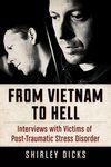 Dicks, S:  From Vietnam to Hell