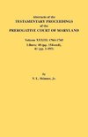 Abstracts of the Testamentary Proceedings of the Prerogative Court of Maryland. Volume XXXIII