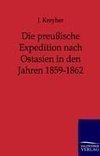 Die preußische Expedition nach Ostasien in den Jahren 1859-1862