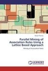 Parallel Mining of Association Rules Using a Lattice Based Approach