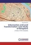 Urbanization and Land Transformation: Case Study of Bangalore