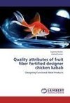 Quality attributes of  fruit fiber  fortified designer chicken kabab