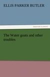 The Water goats and other troubles