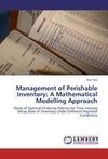 Management of Perishable Inventory: A Mathematical Modelling Approach