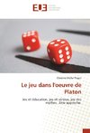 Le jeu dans l'oeuvre de Platon