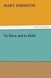 To Have and to Hold