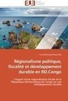 Régionalisme politique, fiscalité et développement durable en RD.Congo