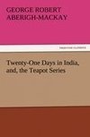 Twenty-One Days in India, and, the Teapot Series