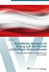 Staatliches Handeln in Bezug auf die Rechte zukünftiger Generationen