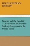 Woman and the Republic - a Survey of the Woman-Suffrage Movement in the United States