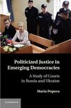 Popova, M: Politicized Justice in Emerging Democracies