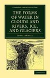 The Forms of Water in Clouds and Rivers, Ice, and             Glaciers