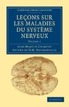 Lecons Sur Les Maladies Du Systeme Nerveux - Volume 1